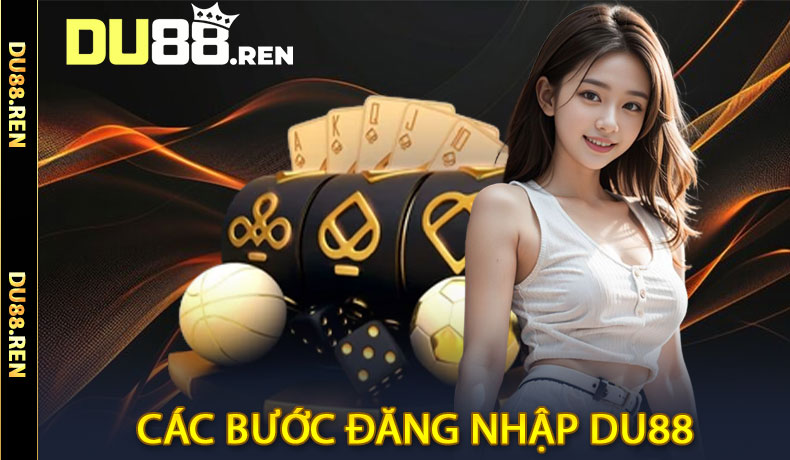 Các bước đăng nhập Du88