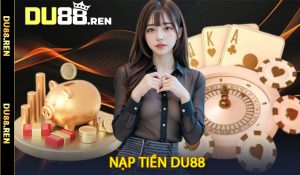 Nạp Tiền Du88
