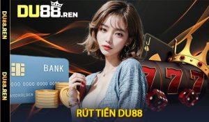Rút Tiền DU88
